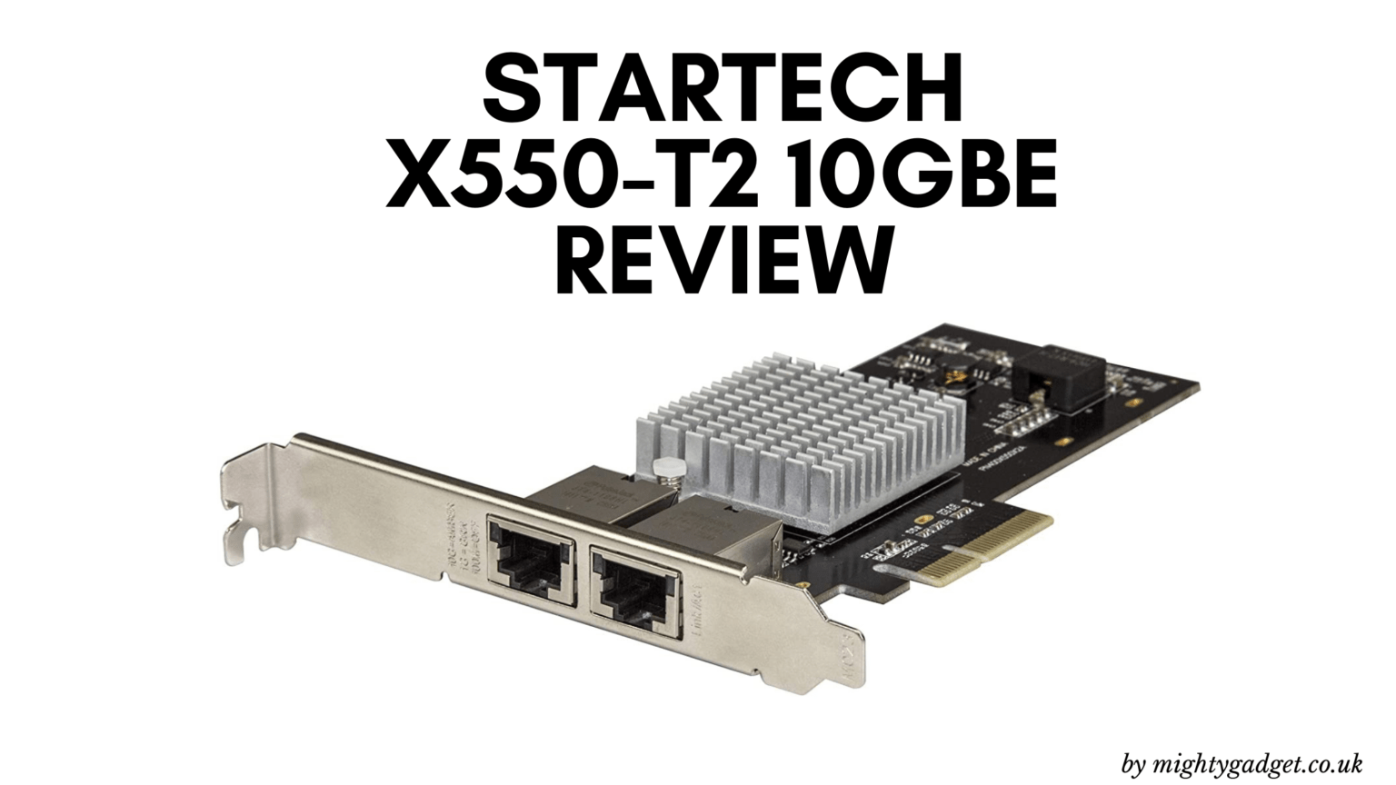 Startech Intel X550 T2 Dual Port 10 Gigabit Ethernet Card Review Vs X540 Vs Aquantia St10gpexndpi 9111