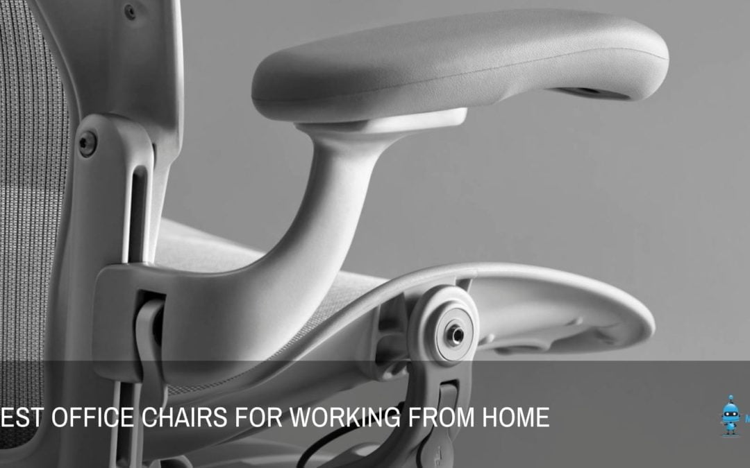 Best Office Chair for Working from Home & They are Better Than Gaming