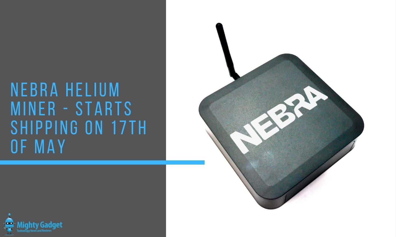 Nebra Helium Miner Starts Shipping