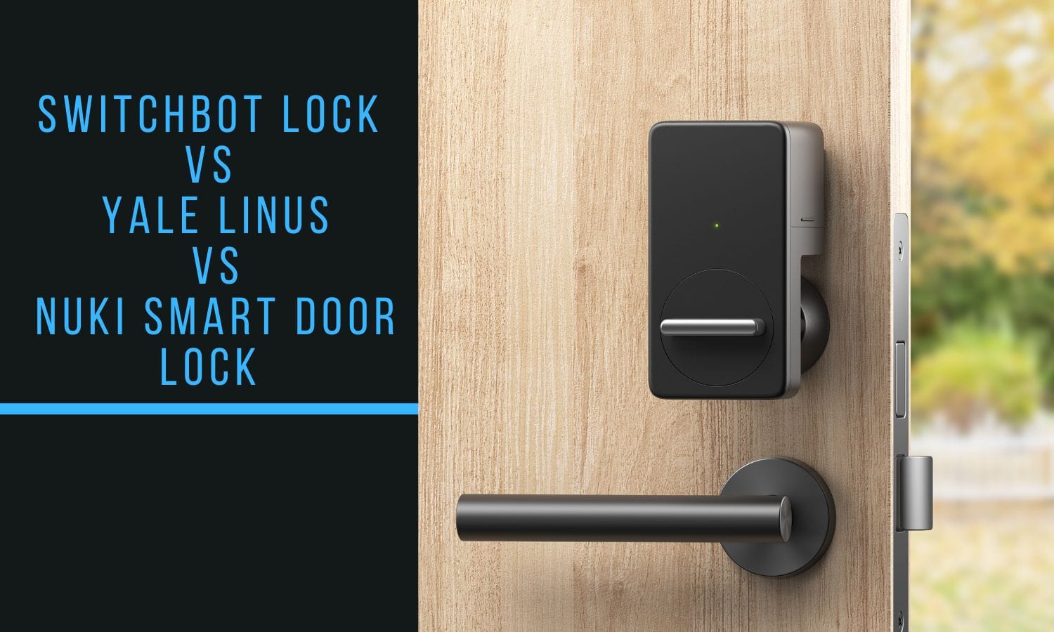 SwitchBot Lock vs Yale Linus vs Nuki Smart Door Lock – SwitchBot comes ...