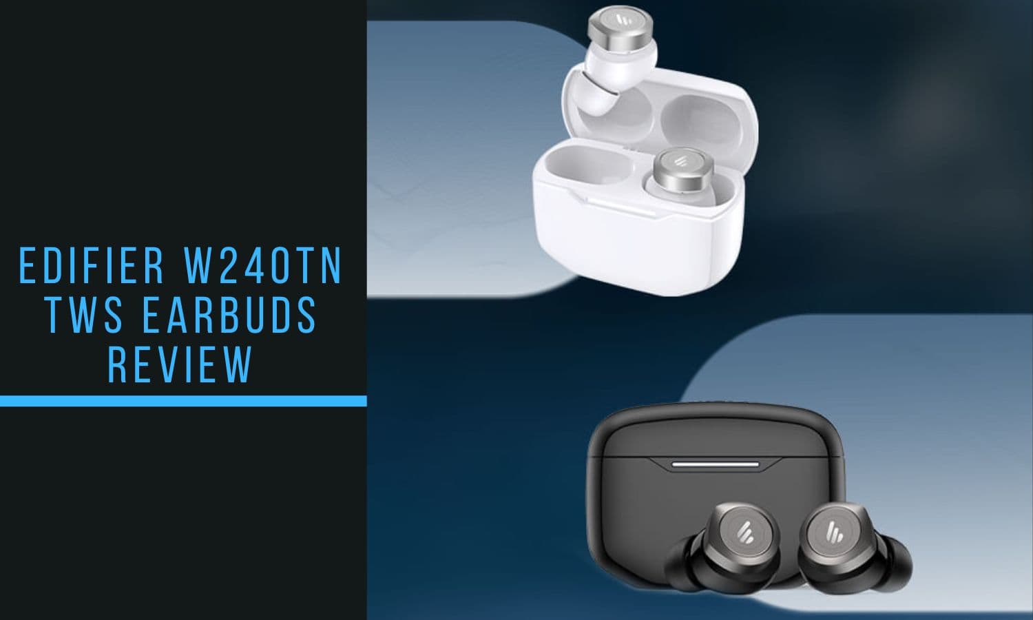 Edifier W240TN TWS Earbuds Review