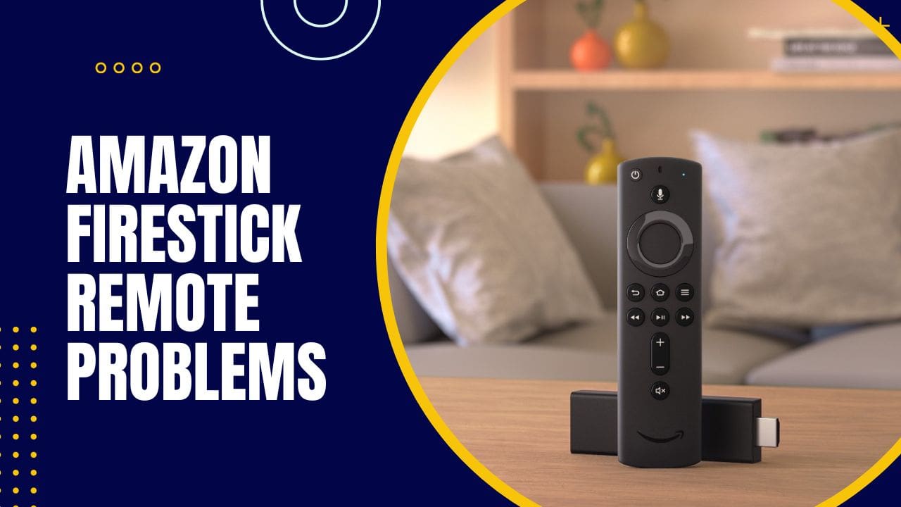 Amazon Firestick Remote Problems