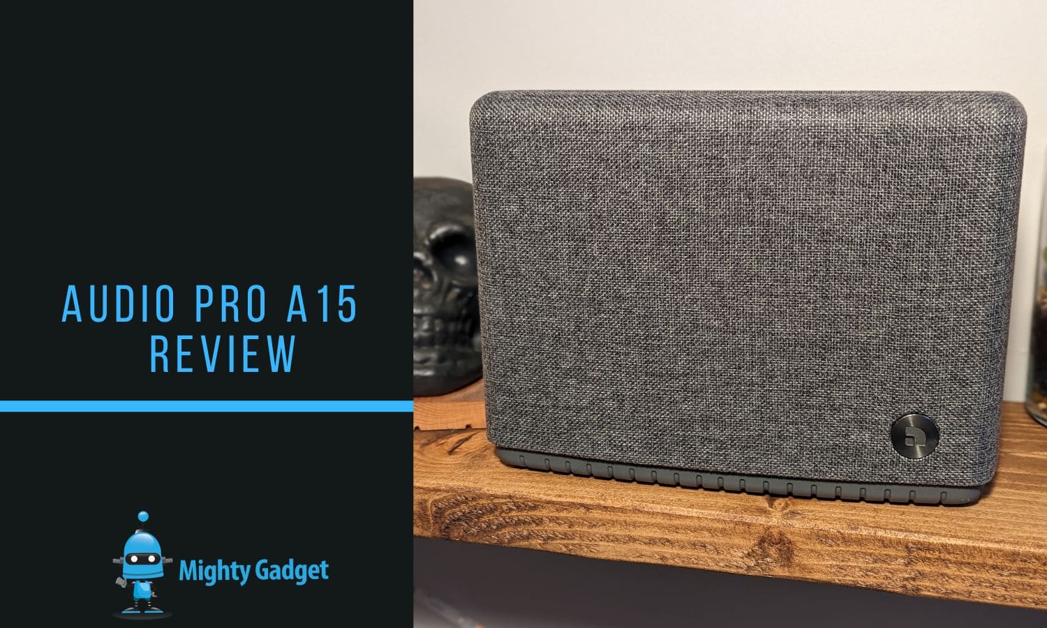 Audio Pro A15 Mighty Gadget Review Feature