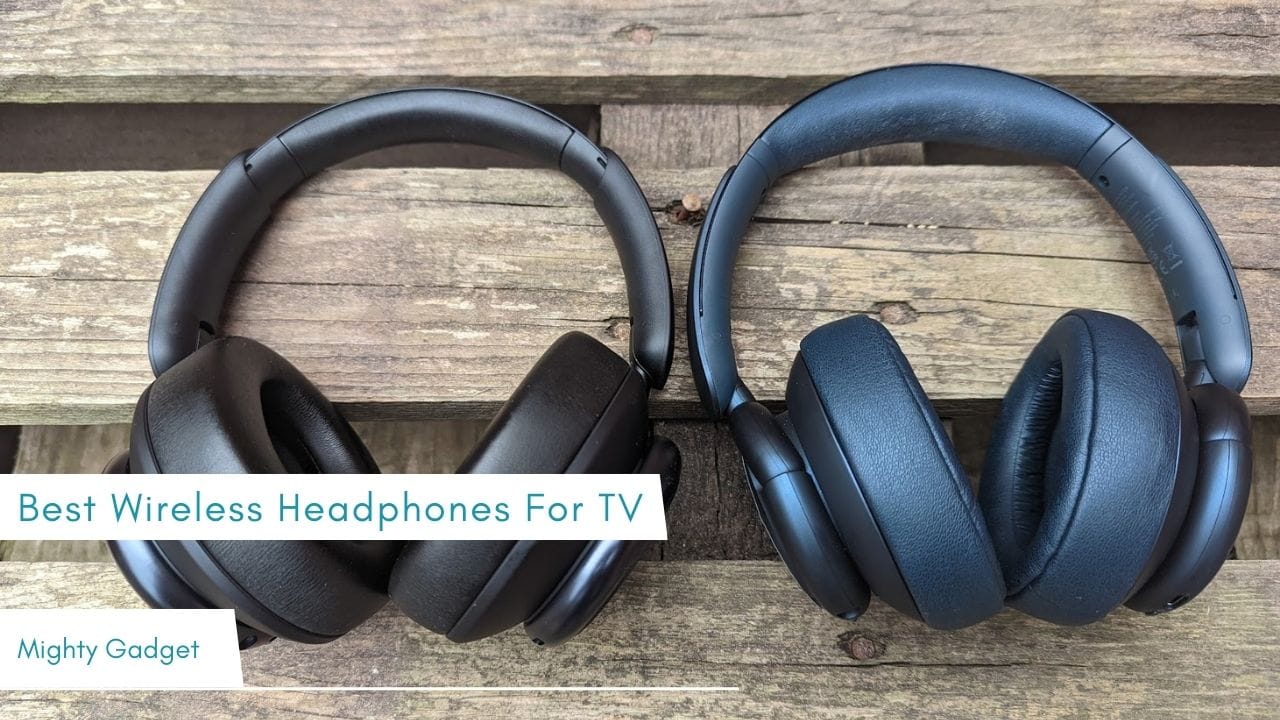 Best Wireless Headphones For TV