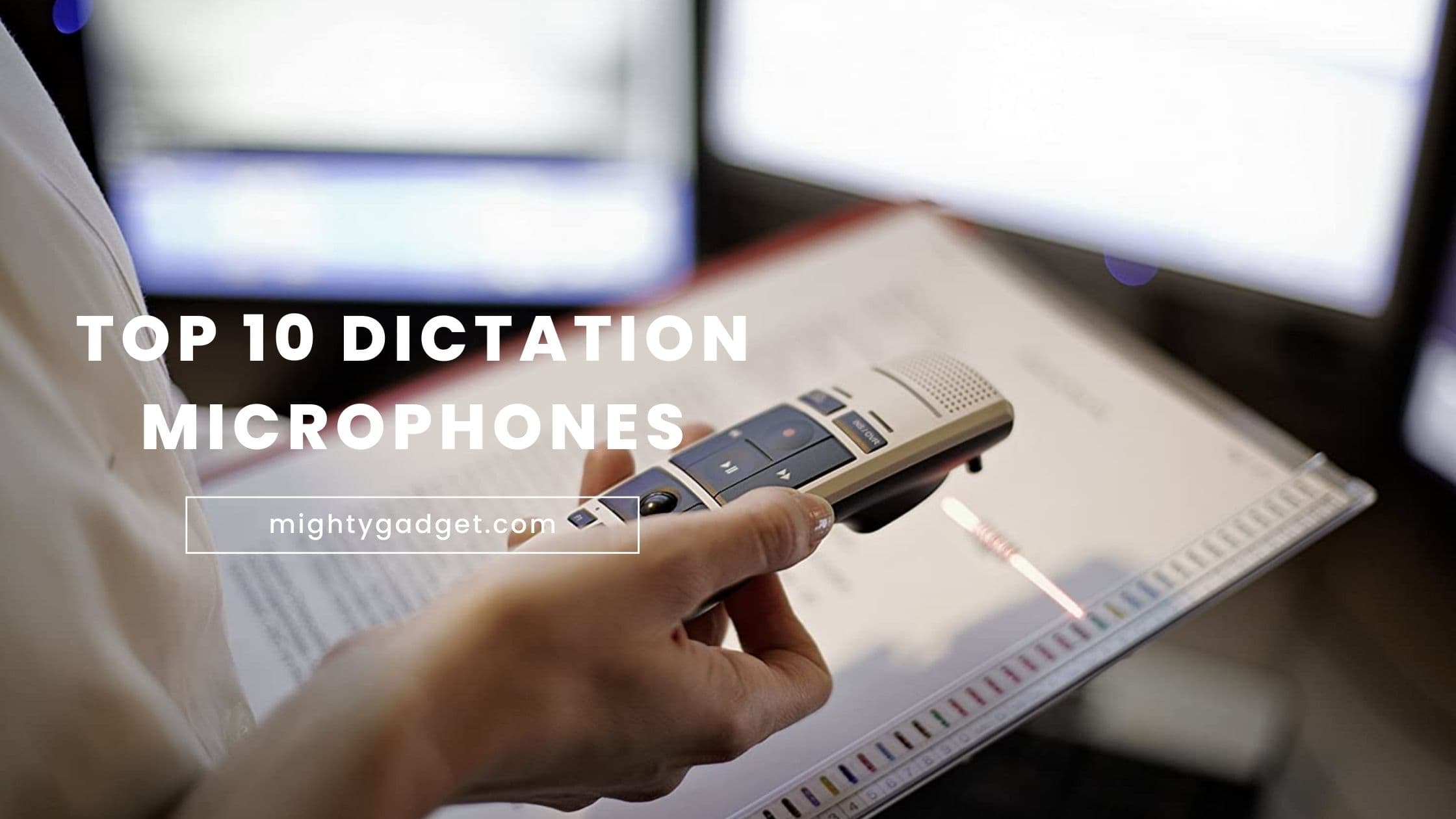 Top 10 Dictation Microphones