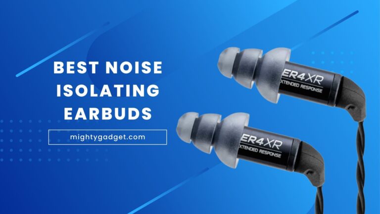 Best Noise Isolating Earbuds