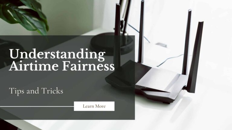 Understanding Airtime Fairness: A Guide to Enhanced Network Performance and Equal Distribution