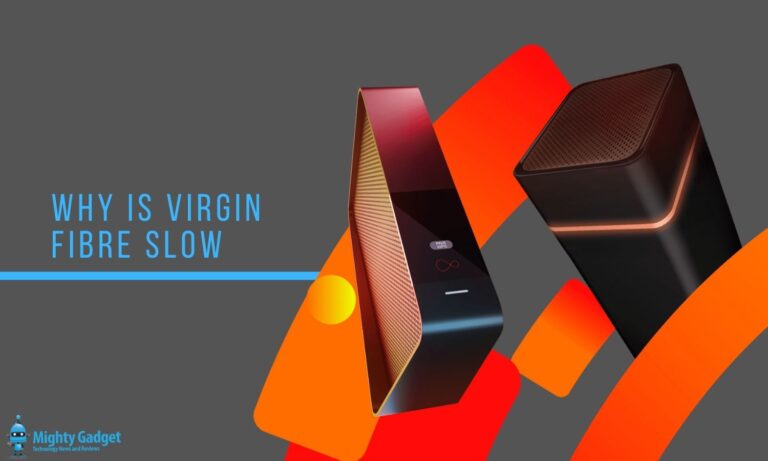 Why is Virgin Fibre Internet Slow & How to Fix Slow WiFi?